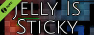 Jelly Is Sticky Demo