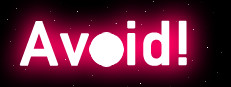 Avoid!