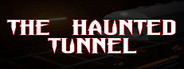 The Haunted Tunnel