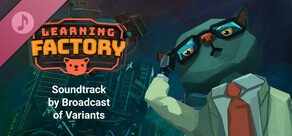 Learning Factory Soundtrack