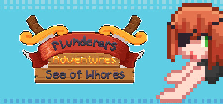 Plunderers Adventures: Sea of Whores - similar game to Beerhouse Simulator by Phracassado of the Deep