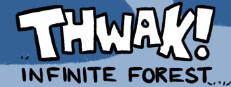 Thwak: Infinite Forest