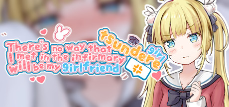 There's no way that tsundere girl I met in the infirmary will be my girlfriend Steam Banner