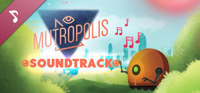 Mutropolis Soundtrack