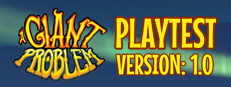 A Giant Problem Playtest game capsule image