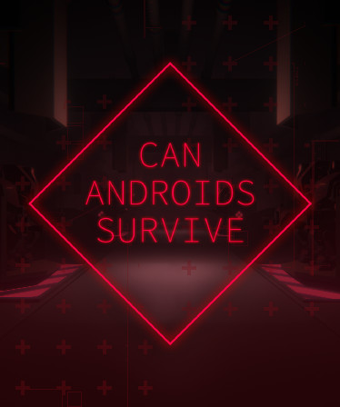 CAN ANDROIDS SURVIVE