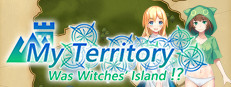 My Territory Was Witches' Island!?