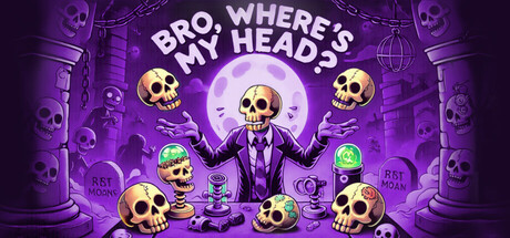 Bro, where's My head??? banner image