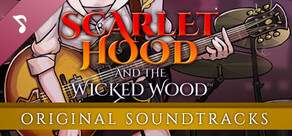 Scarlet Hood and the Wicked Wood - Original Soundtracks