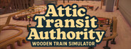 Attic Transit Authority: Wooden Train Simulator