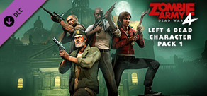 Zombie Army 4: Left 4 Dead Character Pack 1