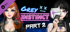 Grey Instinct - Part 2