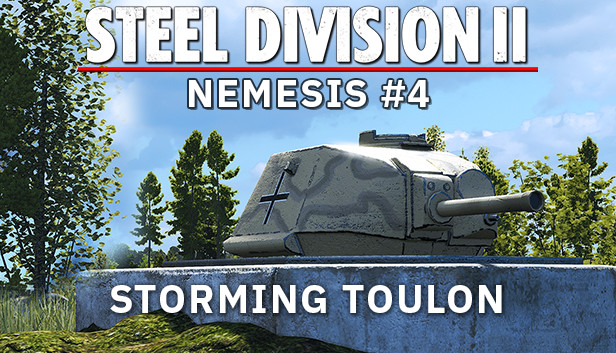 Steel Division 2 Nemesis 4 Storming Toulon