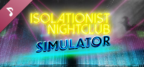 Isolationist Nightclub Simulator Soundtrack banner image