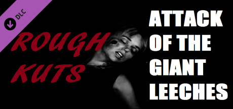 ROUGH KUTS: Attack of the Giant Leeches banner image