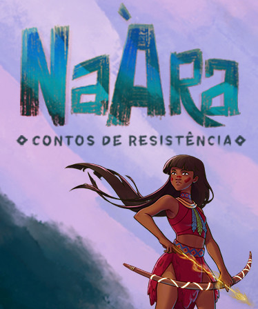 NaÀra: Contos de Resistência