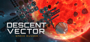 Descent Vector: Space Runner