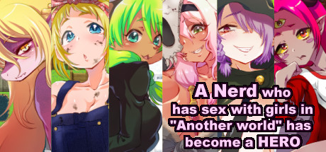 A Nerd who has sex with girls in "Another world" has become a HERO PC game deal