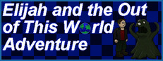 Elijah and the Out of this World Adventure