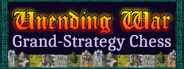 Unending War: Grand-Strategy Chess