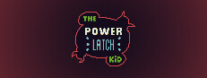 The Power Latch Kid