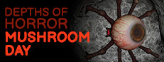 Depths Of Horror: Mushroom Day