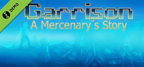 Garrison A Mercenary's Story Demo game cover
