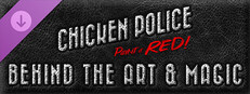 Behind the Art and Magic of Chicken Police