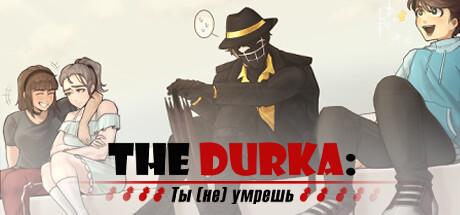 The Durka: You will (not) die