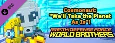 EARTH DEFENSE FORCE: WORLD BROTHERS - Cosmonaut: "We'll Take the Planet As Is"! Small Capsule Image