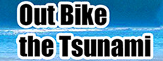 Out Bike the Tsunami™
