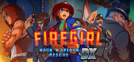 Firegirl: Hack 'n Splash Rescue DX Cover Image