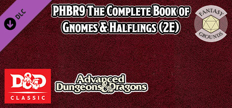 Fantasy Grounds - D&D Classics - PHBR9 The Complete Book of Gnomes & Halflings (2E) Header Image