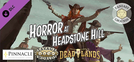 Fantasy Grounds - Deadlands: The Weird West: Horror at Headstone Hill Header Image