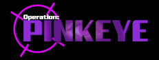 Operation: Pinkeye