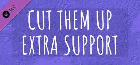 Cut Them Up EXTRA SUPPORT banner image