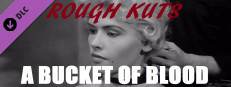ROUGH KUTS: A Bucket of Blood game capsule image