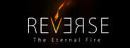 REVERSE-The Eternal Fire