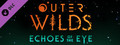 DLC - Outer Wilds - Echoes of the Eye capsule image