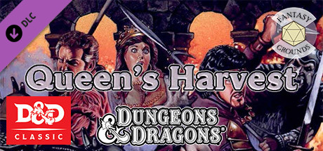 Fantasy Grounds - D&D Classics: B12 Queen's Harvest (Basic) Header Image