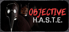 Objective H.A.S.T.E. - Survival Horror Escape