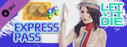 LET IT DIE -(Special)Express Pass- 011