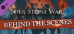 The Soul Stone War – Behind the Scenes