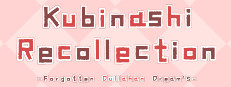 Kubinashi Recollection