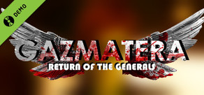 Gazmatera: Return Of The Generals Demo