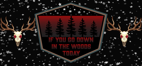 If You Go Down In The Woods Today Cheat Engine/CT