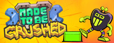 Made to be Crushed