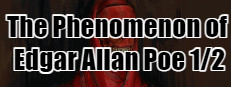 The phenomenon of Edgar Allan Poe 1/2
