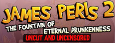 James Peris 2: La fuente de la eterna embriaguez Uncut and Uncensored