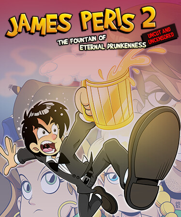 James Peris 2: La fuente de la eterna embriaguez Uncut and Uncensored